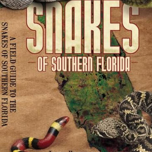 Field Guide to the Snakes of Southern Florida